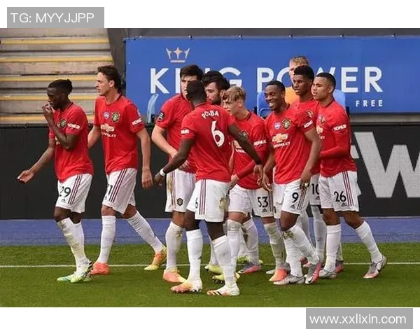 曼联与莱斯特城精彩对决全程回顾与分析